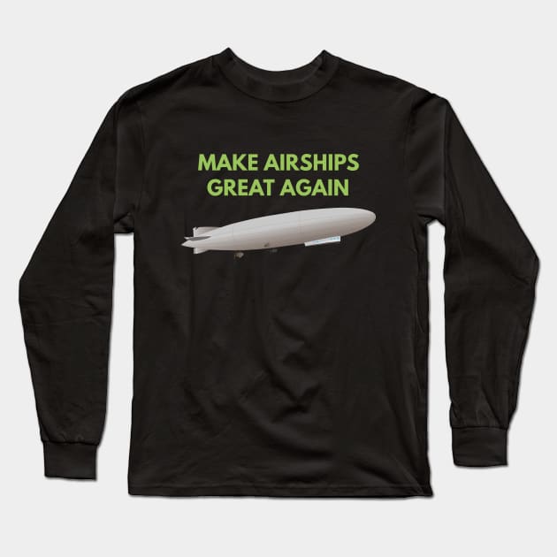 Make Airships Great Again Long Sleeve T-Shirt by NorseTech